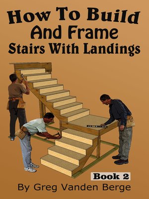How to Build and Frame Stairs With Landings - ebook